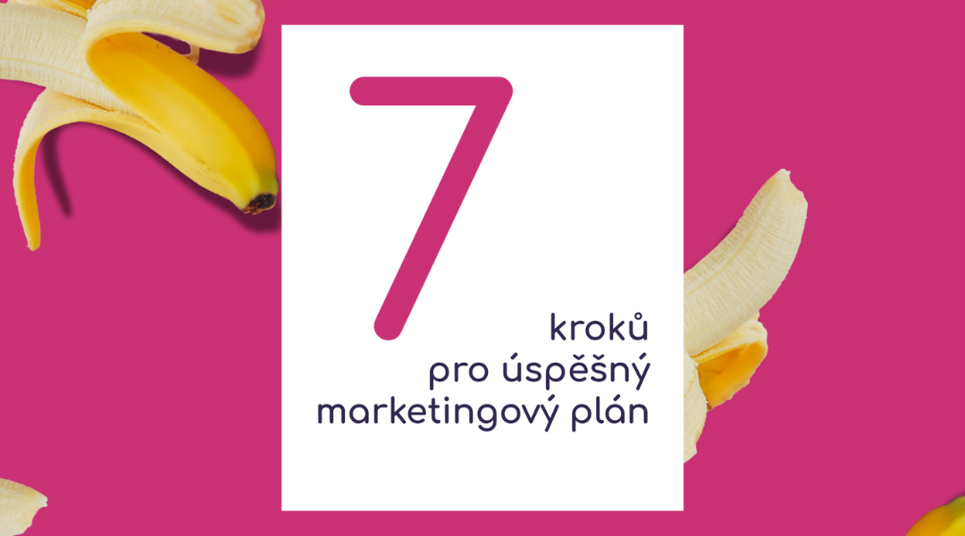 7 kroků pro úspěšný marketingový plán
