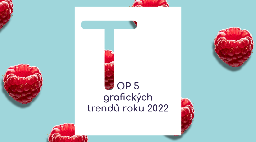 Grafický design: TOP 5 trendů roku 2022 